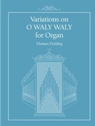 Variations on O WALY WALY for Organ
