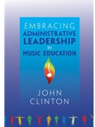Embracing Administrative Leadership In Music Education by Clinton John for TEXT