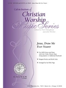 Jesus, Draw Me Ever Nearer - Full Score and Parts