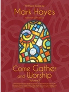 Come Gather & Worship Volume 2 by - Hayes Mark - for Piano