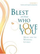 Blest Are Those Who Love You - Volume 1, Psalms and Gospel Acclamations