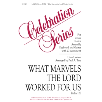 What Marvels the Lord Worked for Us