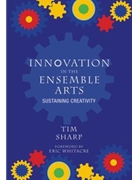 Innovation in the Ensemble Arts