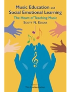 Music Education and Social Emotional Learning by Edgar Scott N for Text