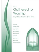 Gathered to Worship - Volume 3