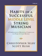 Habits of a Successful Middle Level String Musician by Selby and Rush for Violin