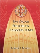 Five Organ Preludes on Plainsong Tunes