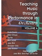 Teaching Music through Performance in Orchestra Volume 4