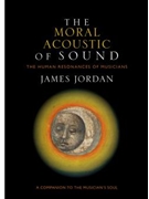 The Moral Acoustic of Sound: The Human Resonances of Musicians