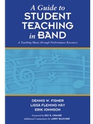 A Guide to Student Teaching in Band by Johnson Fisher May for Text