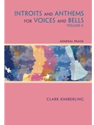 Introits and Anthems for Voices and Bells - Volume 6