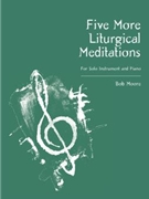Five More Liturgical Meditations