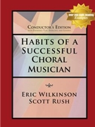 Habits of a Successful Choral Musician by Wilkinson/Rush for Text (Conductor's Edition)