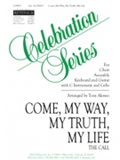 Come, My Way, My Truth, My Life - Instrument edition