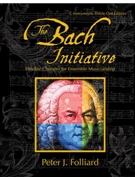 The Bach Initiative by Folliard Peter for C Treble Clef Instruments