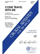 Come Travel with Me by Farthing Scott Walt Whitman for SATB and Piano