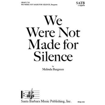 We Were Not Made for Silence