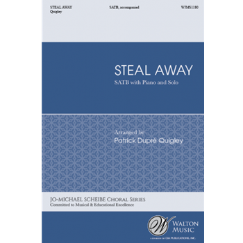 Steal Away by Spirituals - Quigley Patrick Dupre - for SATB and Piano
