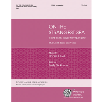 On the Strangest Sea - Hope Is the Thing with Feathers by Hall Daniel Emily Dickinson for SSAA and Piano