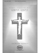 Gently, Gently (from Come, Follow Me)