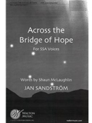 Across the Bridge of Hope - SSA