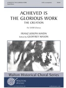 Achieved Is the Glorious Work - SATB