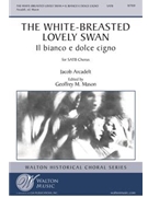 Il Bianco e Dolce Cigno (The White Breasted Swan)
