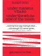 under manens vita ko (under the white cow of the moon)