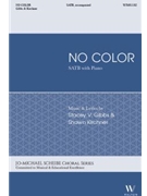 No Color by Gibbs and Kirchner for SATB and Piano