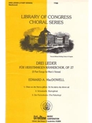 Drei Lieder (Fur Vierstimmigen Mannerchor, Op. 24)
