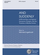And Suddenly by Engelhardt Michael for SATB with Piano and Optional Instruments
