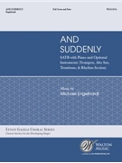 And Suddenly (SATB)