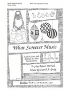 What Sweeter Music