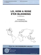 Lo, How a Rose E'er Blooming (SATB)