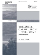 Angel Gabriel from Heaven Came by Basque Carol - LaBarr Susan - Ad. S Baring-Gould for SATB divisi a cappella