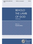 Behold the Lamb of God by Sixten Fredrik for SATB divisi a cappella