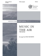 Music in the Air by - Murphy Ryan - for TTBB and Piano (African American Spi)