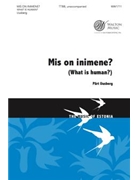 Mis on inimene - What is human by Uusberg Part Doris Kareva for TTBB a cappella