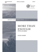 More than Enough by LaBarr Susan Wendell Berry for SATB divisi a cappella