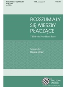 Rozszumialy Sie Wierzby Placzace - from the Willows There Came Up a Whispering by Agapkin Vasily - Myler Derek J - Slezak Roman for TTBB and Piano 4 Hands