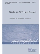 Glory Glory Hallelujah by Spiritual - Murphy Stephen M - for SATB divisi a cappella