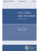 Live Long and Prosper by Ames Jeffrey L for SATB and Piano
