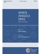 When Angels Sing by Miller Mark Frombach Herb for SATB and Piano