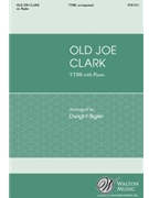 Old Joe Clark by - Bigler Dwight - for TTBB and Piano