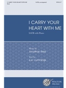 I Carry Your Heart With Me by Reid Jonathan cummings e e for SATB and Piano