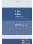 I Will Sing by Engelhardt Michael for SATB and Piano