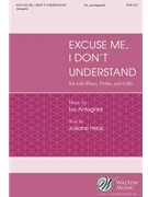 Excuse Me I Don't Understand by Antognini Ivo Haas Josiane for SA and Piano (with violin and cello)