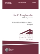Bonk' Abaphandle by Traditional isiZulu Song - Barrett and Ndlovu - for TTBB a cappella and Percussion