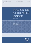 Hold On Just a Little While Longer