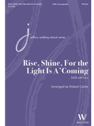 Rise Shine For the Light Is A'Coming